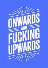 Fun Thinking Of You/Just Because Card - Onwards And Fucking Upwards created by Bettie Confetti