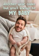 Funny Birthday Card - Always My Baby created by Bonne Nouvelle