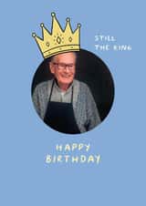 Personalised Birthday Photo Card created by Sabrin Deirani - Classic Birthday Card - Still The King - For Him