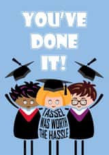 Cute Graduation Card - For Her - You've Done It - Tassel Was Worth The Hassle created by Versed Aid