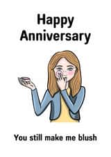 Fun Anniversary Card for Significant Other - You Still Make Me Blush created by SunnySpellsAtNoon