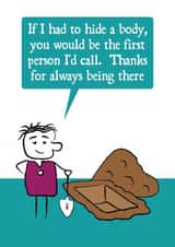 Funny Friendship Card - Hide A Body - Ride Or Die - Thanks For Being There created by Versed Aid