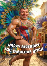 Funny Birthday Card - Fabulous Bitch - Showgirl created by Picardso