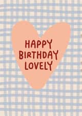 Happy Birthday Lovely, cute heart & gingham design, colourful and modern card created by Kind of Simple Designs