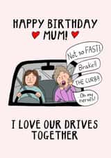 Funny Birthday Card - For Mum - Drives Together created by Hello Hatty