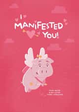 Funny Romantic Manifestation Card | I Manifested You created by POSITIVELY PIGASUS