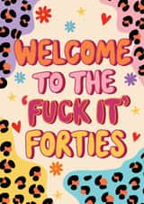 Funny Birthday Card - 40th - Welcome To The Fuck It Forties created by @Laura Lonsdale Designs