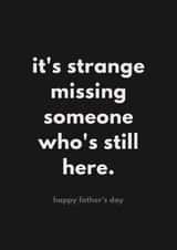 Classic Father's Day Card - Missing Someone Who's Still Here created by Sundiva Designs
