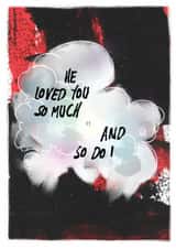 Heartfelt Father's Day/Thinking Of You Card - He Loved You So Much - Bereavement created by Apart of Me