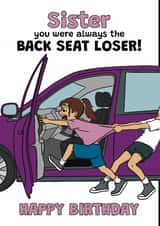 Funny Sister Birthday Card – Back Seat Loser Sibling Joke created by @Cupsie's Creations