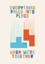 Cute Anniversary Card - Tetris Pieces - Everything Falls Into Place When We're Together created by Christine Cuddihy Illustration