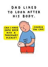 Funny Father's Day Card - Dad Liked To Look After His Body created by mungo and shoddy