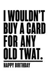 Funny Birthday Card - Any Old Twat created by Inappropriate Ink