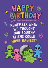 Funny Birthday Card - Squishy Aliens - Millennial Nostalgia created by Tiger Feet Creations