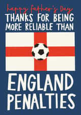 Funny Father's Day Card - More Reliable Than England Penalties - World Cup Football created by AbiGoLucky
