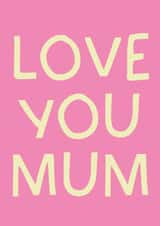 Love You Mum - A Mum Card For All Occasions! created by Puns and Needles