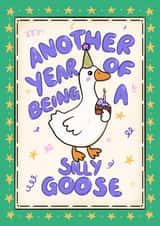 Cute Birthday Card - Another Year Of Being A Silly Goose created by Kamiya Chirodian