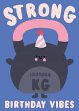 Cute Birthday Card - Kettlebell - Strong Vibes created by by Rosie Banton