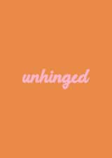 Unhinged Card - Typography created by Ella Goddard