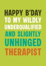Unhinged Therapist – Funny Birthday Card created by Picardso