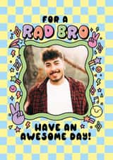 Personalised Birthday Photo Card created by Katie Ruby Illustration - Cute Birthday Card - For Brother - Rad Bro - Dopamine Checkerboard