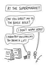 Funny Birthday Card - Can You Direct Me To The Booze Aisle? created by Reason to Send