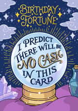 Funny Birthday Card For Her - Crystal Ball Fortune - No Cash in This Card created by Cheeky Legends