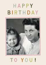 Personalised Birthday Photo Card created by AniSomi - Classic Birthday Card – Happy Birthday To You