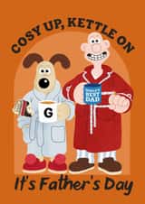 Cute Father's Day Card - Wallace And Gromit - Cosy Up, Kettle On created by Wallace & Gromit