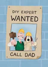 Funny Father’s Day Card - Wallace And Gromit - DIY Expert Wanted Poster created by Wallace & Gromit