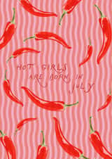 Hot Girls Are Born In July Chilli Print Birthday Card for Besties created by Illustratoni