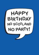 Classic Birthday Card - No Scotland No Party created by The Boy and the Bear
