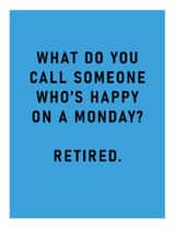 Funny Retirement Card - Happy On A Monday created by Ohh Deer