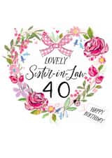 Traditional 40th Birthday Card - For Sister-in-Law - Floral Heart created by Katie Phythian Design