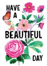 Pretty floral card - Have a Beautiful Day Card - Flowers - Botanical created by Holly Fox