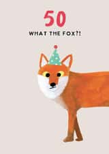 Cheeky 50th Birthday Card - What the Fox? - Fox Pun created by Holly Fox