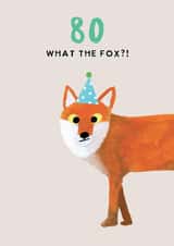 Cheeky 80th Birthday Card - What the Fox? - Fox Pun created by Holly Fox