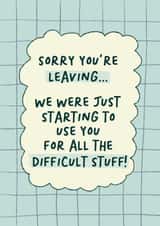 Funny Leaving Card - Difficult Stuff created by Sweetlove Press