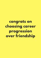 Funny Leaving/New Job Card - Career Progression Over Friendship created by Sundiva Designs