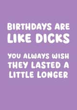 Rude Birthday Card - Birthdays Are Like Dicks created by Picardso