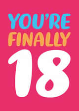 Classic 18th Birthday Card - You’re Finally 18 created by Dean Morris Cards