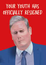 Funny Birthday Card - Keir Starmer - Your Youth Has Officially Resigned created by AbiGoLucky