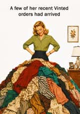 Funny Birthday Card - A Few Of Her Vinted Orders Had Arrived - Pile Of Clothes created by Go La La!