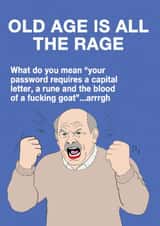 Funny Birthday Card - Passwords - Old Age Rage created by Go La La!