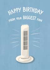 Funny Birthday Card - Biggest Fan - Heatwave created by Silky Rose Design