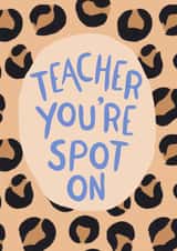 Thank You Teacher Card - Leopard Print - Teacher You're Spot On created by Oh Anna Design Co