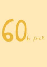 Funny 60th Birthday Card - Oh Fuck created by URGHH Card Co.