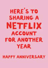 Funny Anniversary Card - Here's To Sharing A Netflix Account - For Another Year created by Sweetlove Press