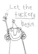Funny Birthday Card - Let The Fuckery Begin created by Rosie Made A Thing
