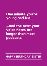 Funny Birthday Card - For Sister - Voice Notes Longer Than Podcasts created by Lemonade Insight